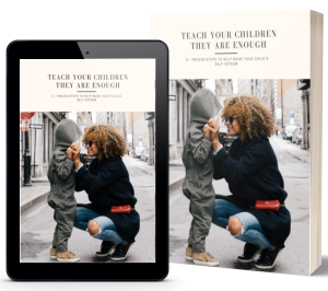 ebook Teach your children they are enough Free eBook: “Three Simple Steps to Raise a Child with Self-Worth and Confidence”